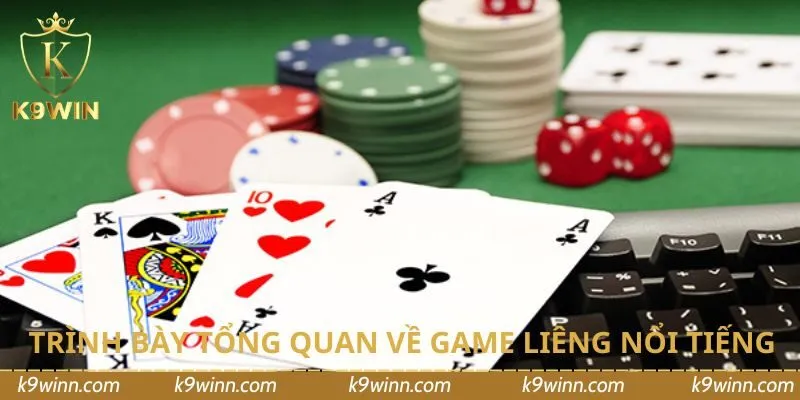 Trình bày tổng quan về game Liêng nổi tiếng